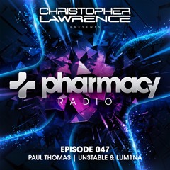 Pharmacy Radio 047 w/ guests Paul Thomas and Unstable & LUN1NA