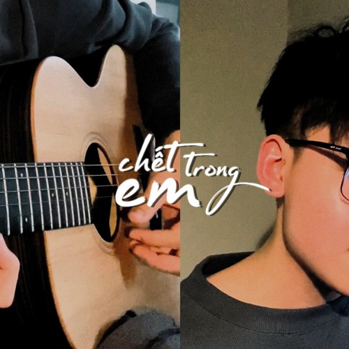 chết trong em (thịnh Suy) - Guitar Cover - Alvin