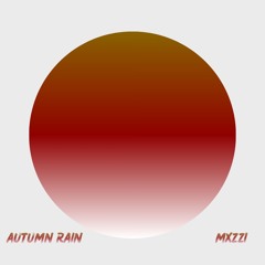 AUTUMN RAIN