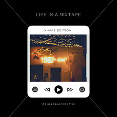 Dj Pappa - Life Is A Mixtape(X-mas Edition)