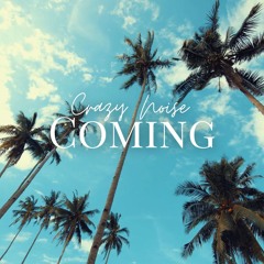 Crazy Noise - Coming