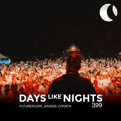 DAYS like NIGHTS 399 - Futurescope, Zagreb, Croatia