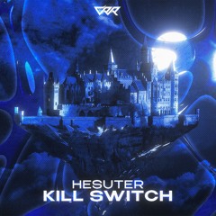 Hesuter - KILL SWITCH