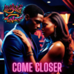 Come Closer