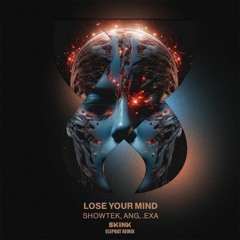 Showtek, ANG & .EXA - LOSE YOUR MIND (Elephat Remix)