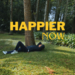 Happier Now