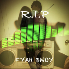 Fyah Bwoy La - Rest In Peace