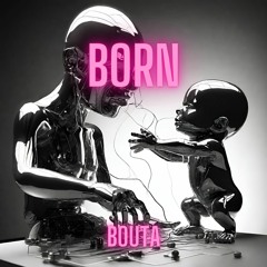 BOUTA - Born