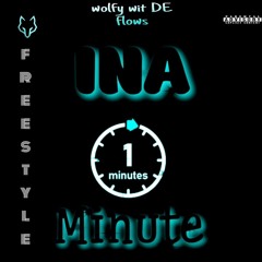 Wolfy Wit DE Flows_INA Minute Freestyle_(Prod_by_Nator).mp3