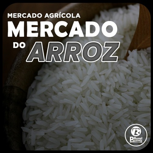 Safra de arroz nos EUA anima produtores; No Brasil, venda dos estoques é prioridade.