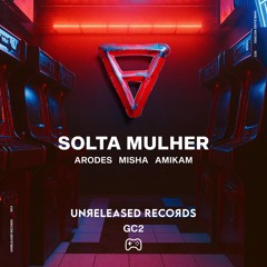 Solta Mulher - Arodes, Misha, Amikam [Unreleased Records]