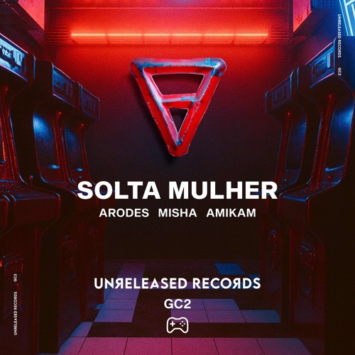 Solta Mulher - Arodes, Misha, Amikam [Unreleased Records]