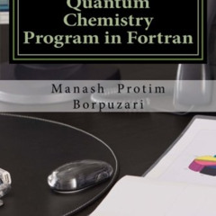 ACCESS EPUB 📄 Quantum Chemistry Program in Fortran by  Mr. Manash Protim Borpuzari E