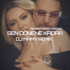Murda feat. Hadise - Sen Dönene Kadar (DJ MAMY Remix)