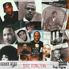 Kenny Wize "Die 4 'Em" (D4E)