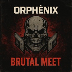 Orphénix - Brutal Meet.mp3