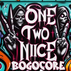 One Two Nice - Bogocore