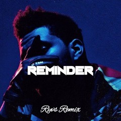 REMINDER - RYVS REMIX.mp3