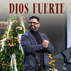 Dios Fuerte | Será Llamado Serie con Pastor David Fritz