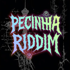 PECINHA RIDDIM