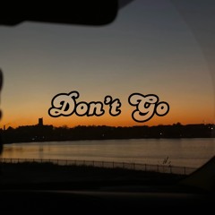 Don't Go (feat. cozychrs)