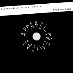 APPAREL PREMIERE: Djomood, Lydia Scarfo - So Real [Feedasoul]