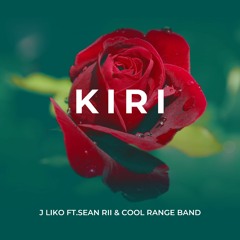 J Liko ft Sean Rii & Cool Range Band - Kiri