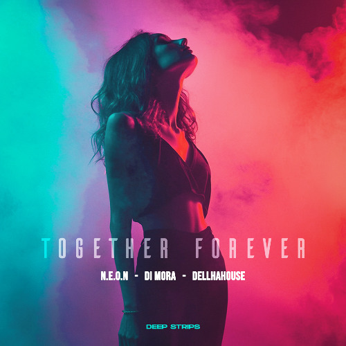 N.E.O.N ,Di Mora ,Dellhahouse - Together Forever