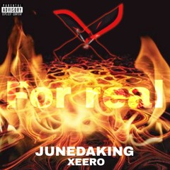 June Da KIng ft Xeero -For real prod xeero and June da king.mp3