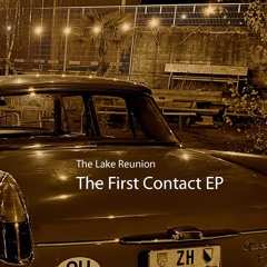First Contact EP by The Lake Reunion