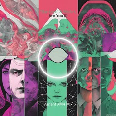 ''Star-Lord'' & McAv-L - Are You (I) (Variant AM4 Mix)