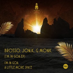 Brosso, Jon.K, G Monk -  I'm In Goa (Original Mix)[Tech Warriors]