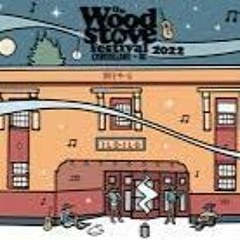 Woodstove Festival Bangers, 2022