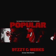 The Weeknd - Popular (Dyzzy & Merks Jersey Club Remix)