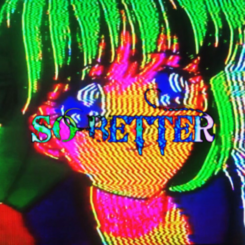 SO BETTER
