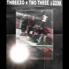 RAINS AND POURS THREEZO X TWO THREE X GOONK