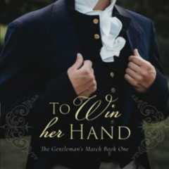 DOWNLOAD KINDLE 💚 To Win Her Hand: Sweet Regency Romance (A Gentleman's Match) by  J