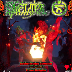 Mix for Shelter 05/07/24 (Gabber Modus Operandi/Prison religion support)