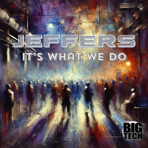 It’s What We Do (Original Mix) (Released on Big Tech)