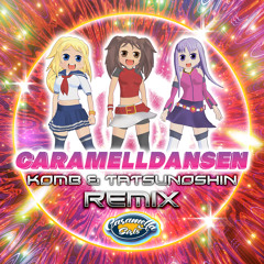 Caramelldansen (Komb & Tatsunoshin Radio Mix)