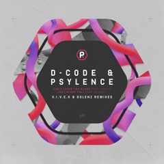D-Code & Psylence - Can't Leave You Alone / Just Might Fall (Remixes) [FREE DOWNLOAD]