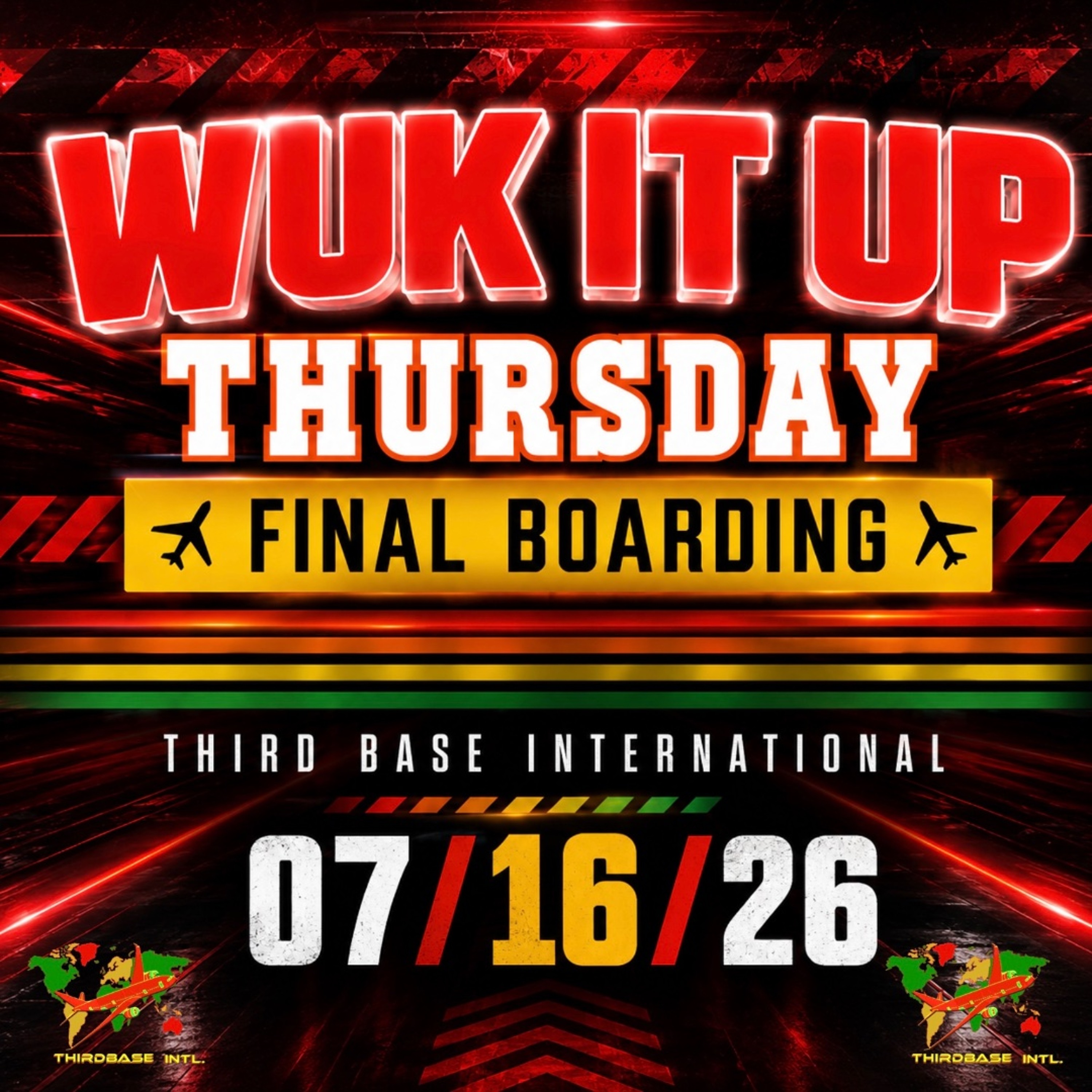 WUK IT UP THURSDAY: FINAL BOARDING | 07/16/26 | DJ THIRD BASE INTERNATIONAL