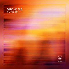Noise88 - Show me (Original Mix)[Warn The Neighbors]