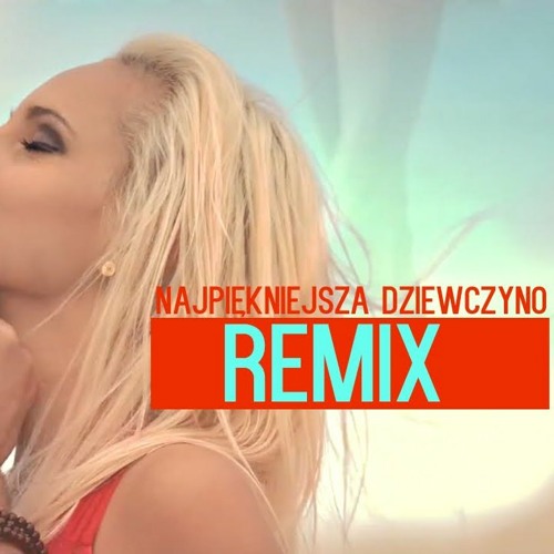 Stream Boys - Najpiękniejsza Dziewczyno ( Atnaz Modern REMIX ) by