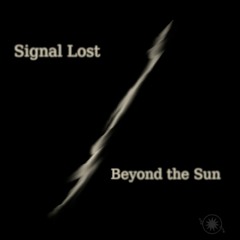 Signal Lost Beyond The Sun