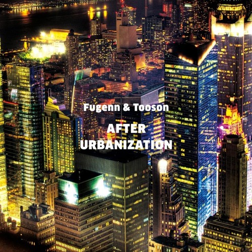 Fugenn & Tooson "Phase In" from "AFTER  URBANIZATION" PFCD110