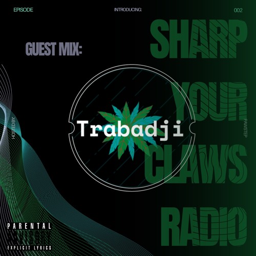 SHARP YOUR CLAWS RADIO SHOW 002 - Trabadji