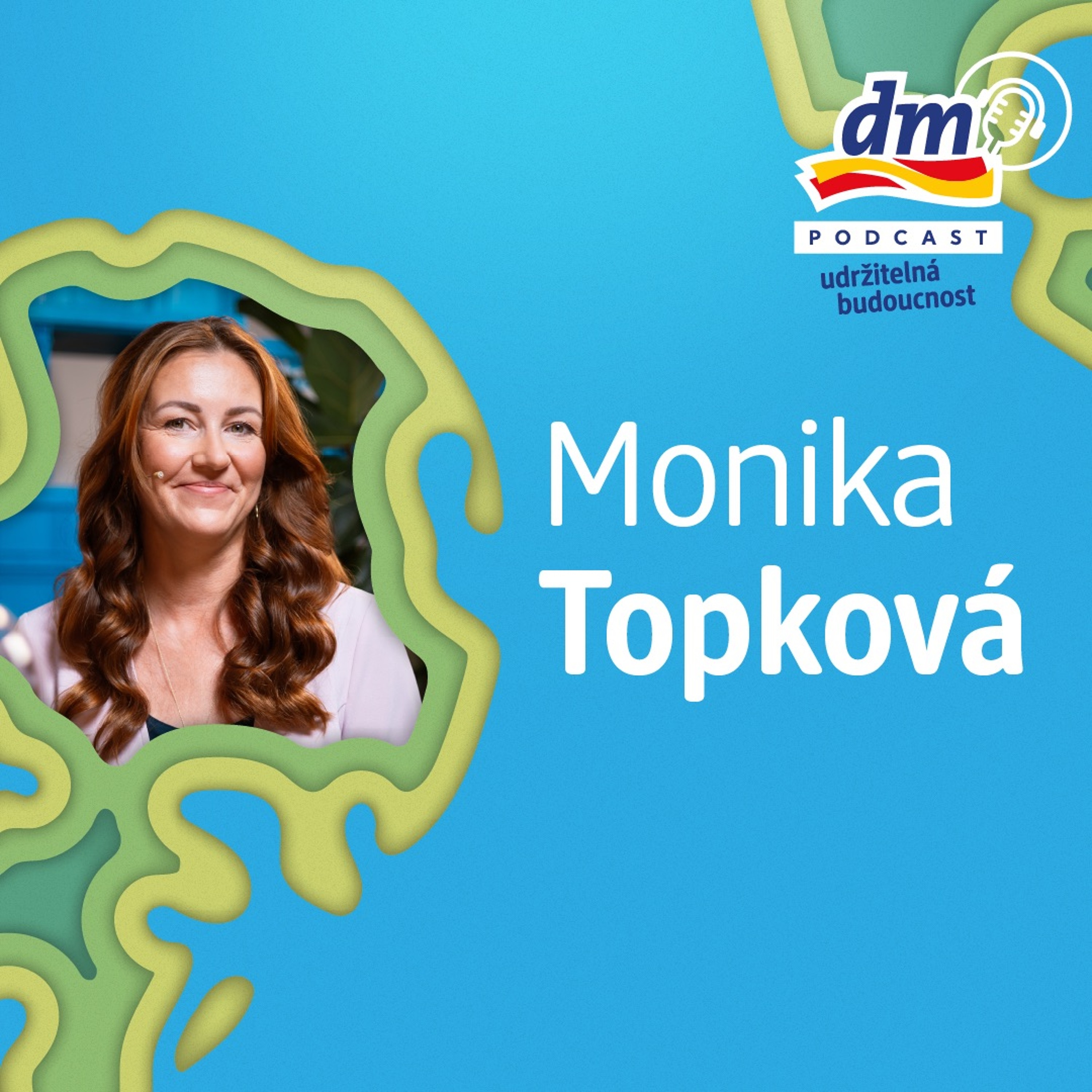 Udržitelná budoucnost: #07 Sociální udržitelnost v dm s Monikou Topkovou