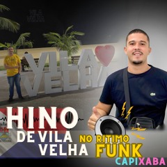 HINO DE VILA VELHA NO RITIMO FUNK CAPIXABA