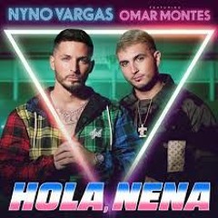 HOLA NENA - Nyno Vargas,Omar Montes.(Joshua Gregori  Edit)